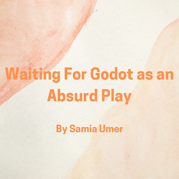 Waiting For Godot as an Absurd Play