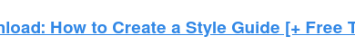 How to create a content style guide [+ free guide & examples]