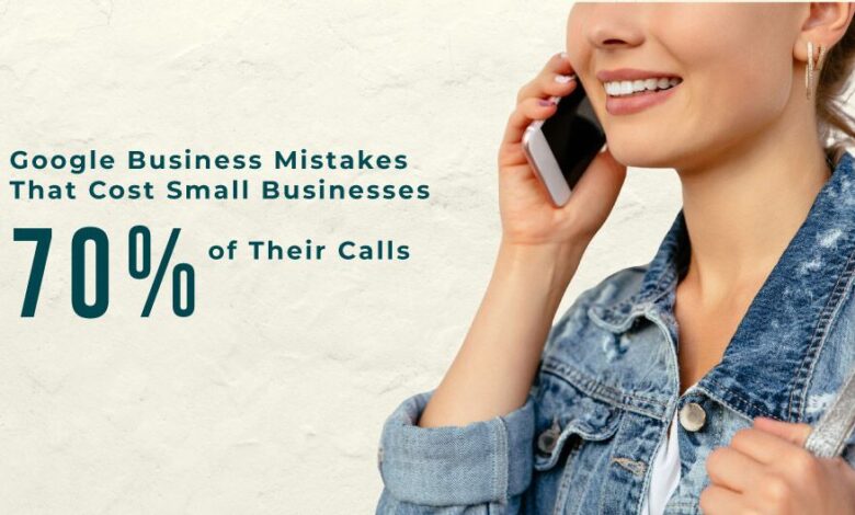 Google Business Profile Mistakes Costing 70% of Calls Google Business Profile Mistakes Costing 70% of Calls