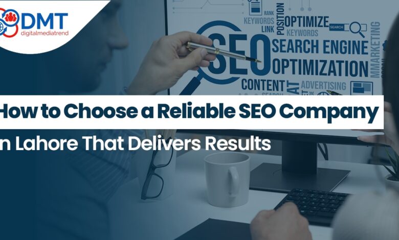 How to Choose a Reliable SEO Company in Lahore That Delivers Results How to Choose a Reliable SEO Company in Lahore That Delivers Results
